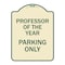 Signmission Professor of the Year Parking Only Heavy-Gauge Aluminum Architectural Sign, 24" x 18", TG-1824-23235 A-DES-TG-1824-23235 - alternate 1